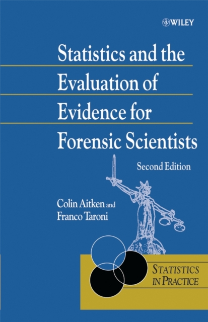 Statistics and the Evaluation of Evidence for Forensic Scientists, Hardback Book