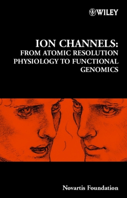 Ion Channels : From Atomic Resolution Physiology to Functional Genomics, Hardback Book