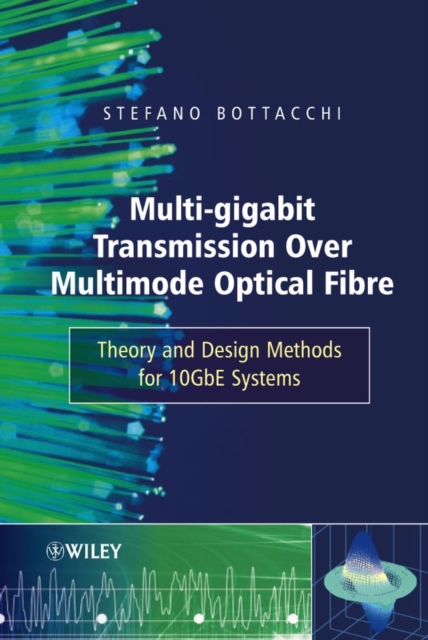 Multi-Gigabit Transmission over Multimode Optical Fibre : Theory and Design Methods for 10GbE Systems, PDF eBook