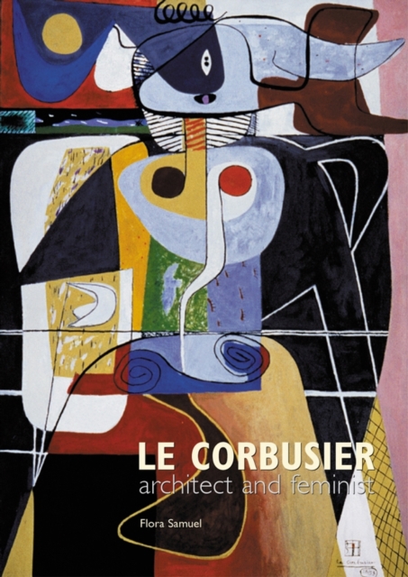 Le Corbusier : Architect and Feminist, Paperback / softback Book