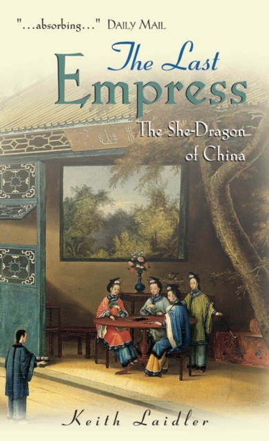 The Last Empress : The She-Dragon of China, Paperback / softback Book