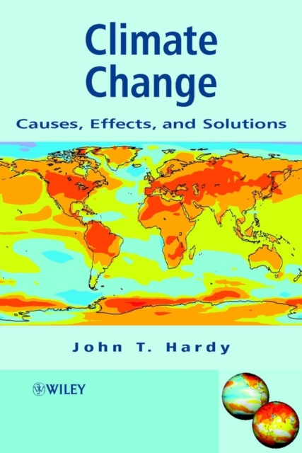 Climate Change : Causes, Effects, and Solutions, Paperback / softback Book