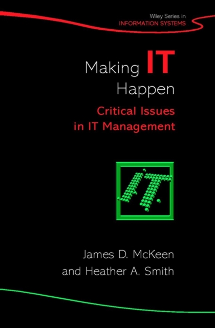 Making IT Happen - Critical Issues in IT Management, Hardback Book