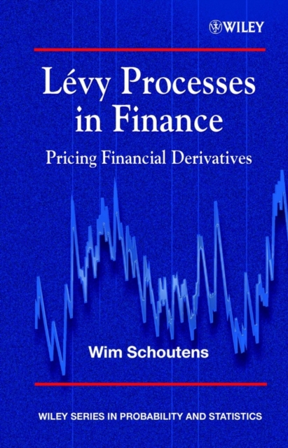 Levy Processes in Finance : Pricing Financial Derivatives, Hardback Book