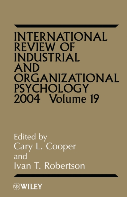 International Review of Industrial and Organizational Psychology 2004, Volume 19, Hardback Book
