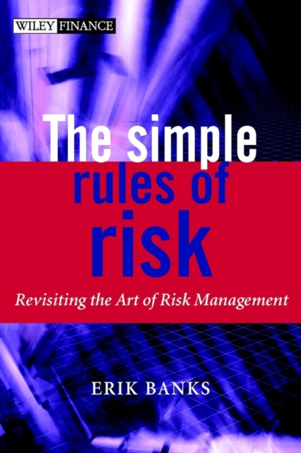 The Simple Rules of Risk : Revisiting the Art of Financial Risk Management, PDF eBook