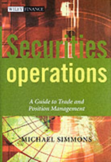 Securities Operations : A Guide to Trade and Position Management, PDF eBook