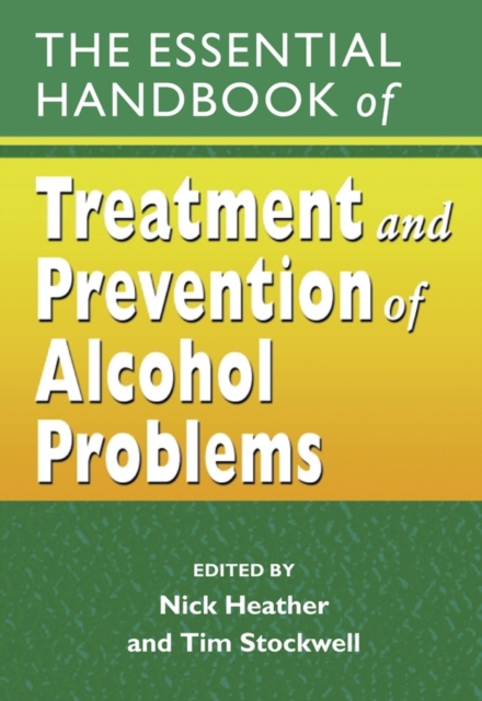 The Essential Handbook of Treatment and Prevention of Alcohol Problems, Paperback / softback Book