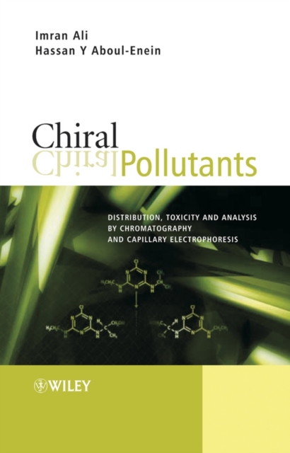 Chiral Pollutants : Distribution, Toxicity and Analysis by Chromatography and Capillary Electrophoresis, PDF eBook