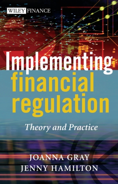 Implementing Financial Regulation : Theory and Practice, Hardback Book