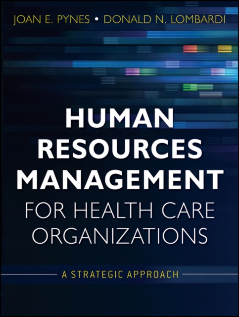 Human Resources Management for Health Care Organizations : A Strategic Approach, Paperback / softback Book
