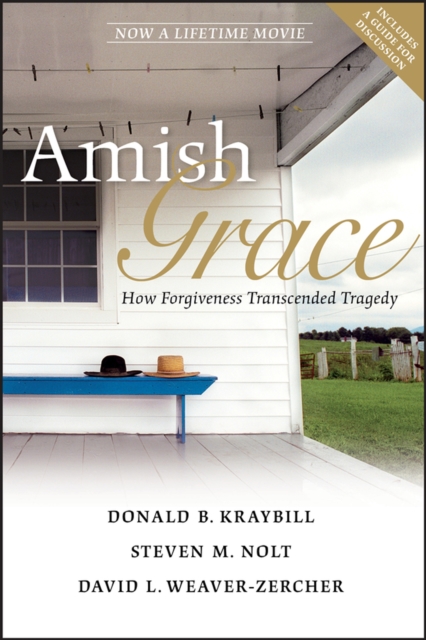 Amish Grace : How Forgiveness Transcended Tragedy, EPUB eBook