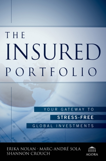 The Insured Portfolio : Your Gateway to Stress-Free Global Investments, EPUB eBook