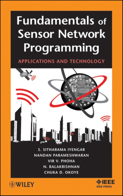 Fundamentals of Sensor Network Programming : Applications and Technology, Hardback Book
