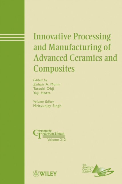 Innovative Processing and Manufacturing of Advanced Ceramics and Composites, Hardback Book