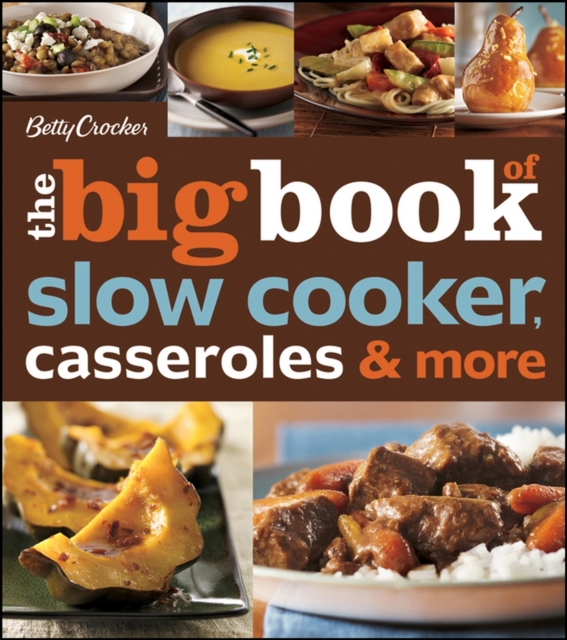 Betty Crocker the Big Book of Slow Cooker, Casseroles & More, Paperback Book