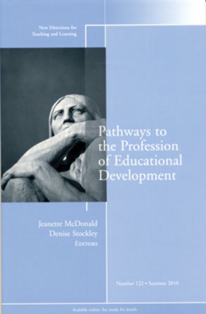 Pathways to the Profession of Educational Development : New Directions for Teaching and Learning, Number 122, Paperback / softback Book