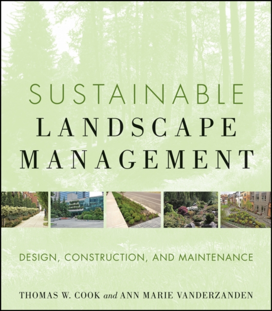 Sustainable Landscape Management : Design, Construction, and Maintenance, PDF eBook