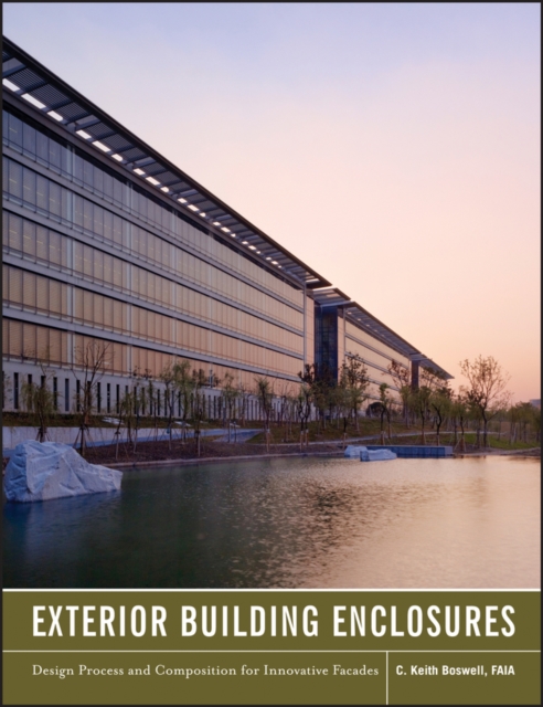 Exterior Building Enclosures : Design Process and Composition for Innovative Facades, Hardback Book