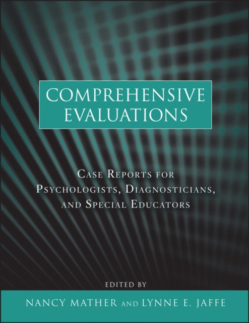 Comprehensive Evaluations : Case Reports for Psychologists, Diagnosticians, and Special Educators, PDF eBook