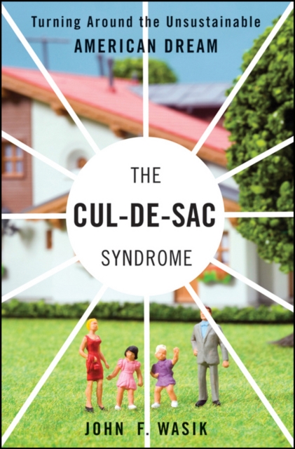 The Cul-de-Sac Syndrome : Turning Around the Unsustainable American Dream, PDF eBook