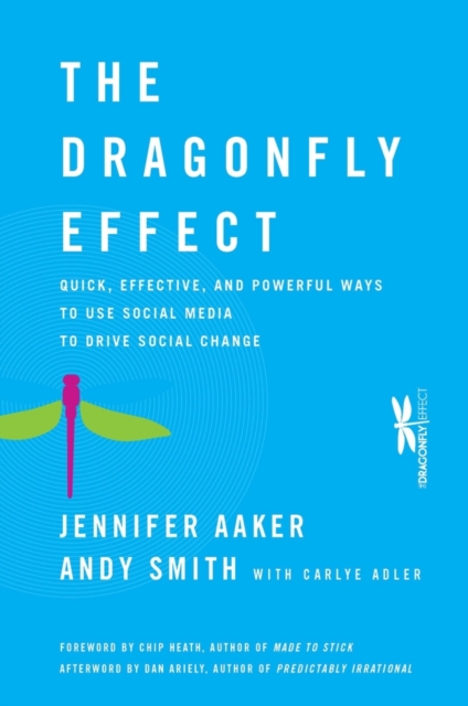 The Dragonfly Effect : Quick, Effective, and Powerful Ways To Use Social Media to Drive Social Change, EPUB eBook