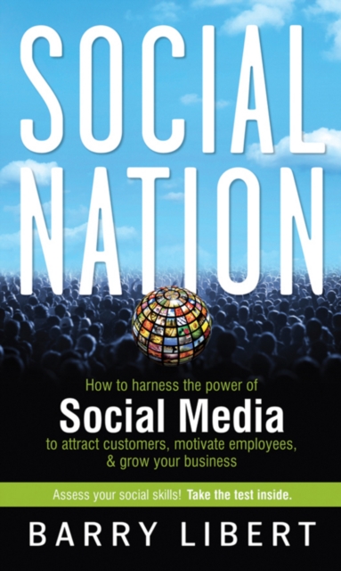 Social Nation : How to Harness the Power of Social Media to Attract Customers, Motivate Employees, and Grow Your Business, PDF eBook