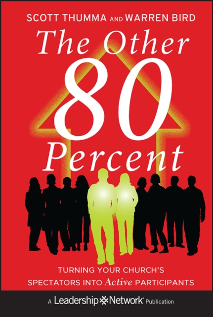 The Other 80 Percent : Turning Your Church's Spectators into Active Participants, Hardback Book