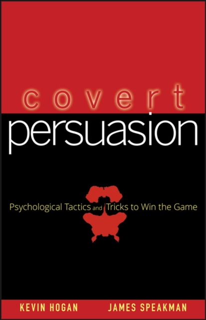 Covert Persuasion : Psychological Tactics and Tricks to Win the Game, EPUB eBook