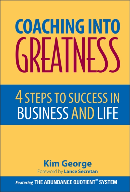 Coaching Into Greatness : 4 Steps to Success in Business and Life, EPUB eBook