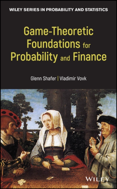 Game-Theoretic Foundations for Probability and Finance, Hardback Book