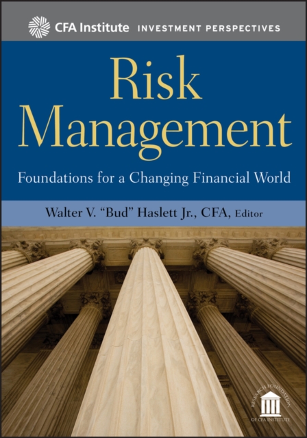 Risk Management : Foundations For a Changing Financial World, Hardback Book