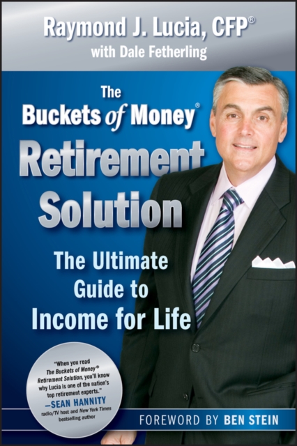 The Buckets of Money Retirement Solution : The Ultimate Guide to Income for Life, PDF eBook