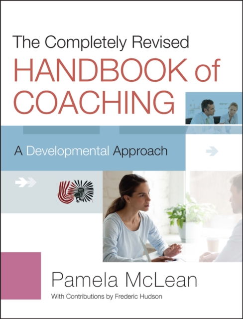 The Completely Revised Handbook of Coaching : A Developmental Approach, Hardback Book
