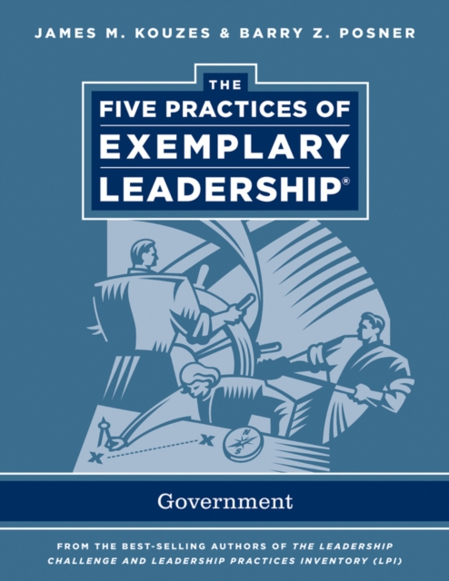 The Five Practices of Exemplary Leadership : Government, Paperback / softback Book