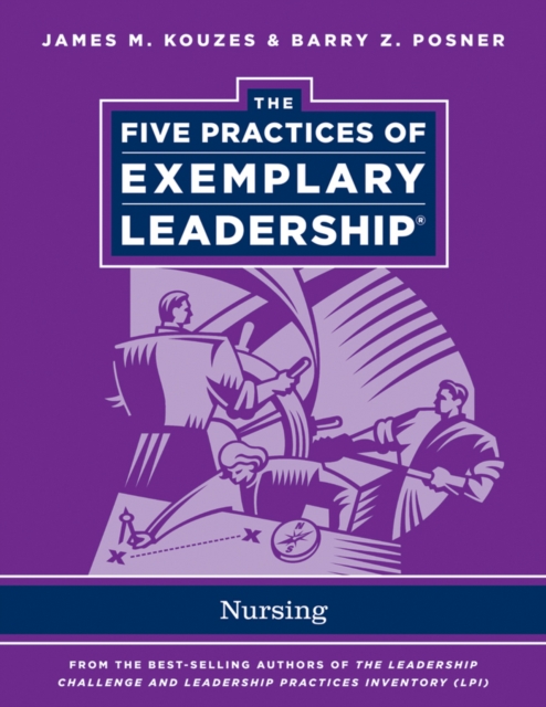 The Five Practices of Exemplary Leadership : Nursing, Paperback / softback Book