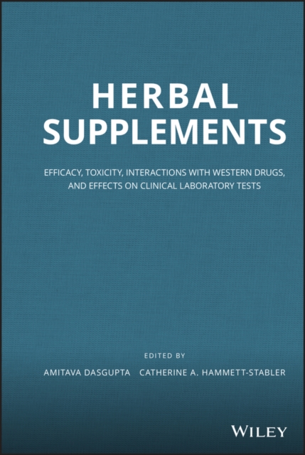 Herbal Supplements : Efficacy, Toxicity, Interactions with Western Drugs, and Effects on Clinical Laboratory Tests, PDF eBook