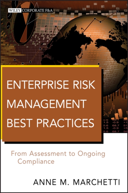 Enterprise Risk Management Best Practices : From Assessment to Ongoing Compliance, Hardback Book