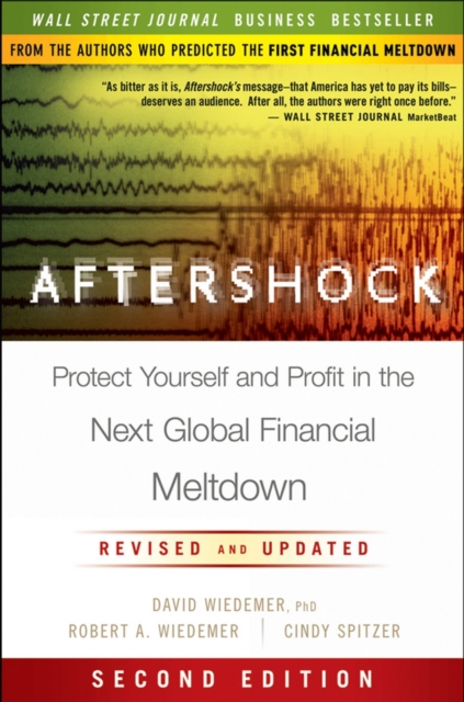 Aftershock : Protect Yourself and Profit in the Next Global Financial Meltdown, Hardback Book