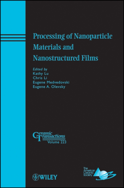 Processing of Nanoparticle Materials and Nanostructured Films, Hardback Book