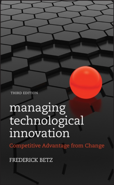 Managing Technological Innovation : Competitive Advantage from Change, PDF eBook