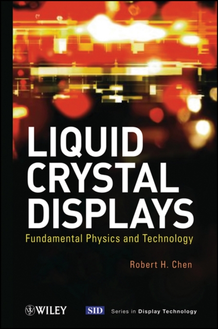 Liquid Crystal Displays : Fundamental Physics and Technology, Hardback Book