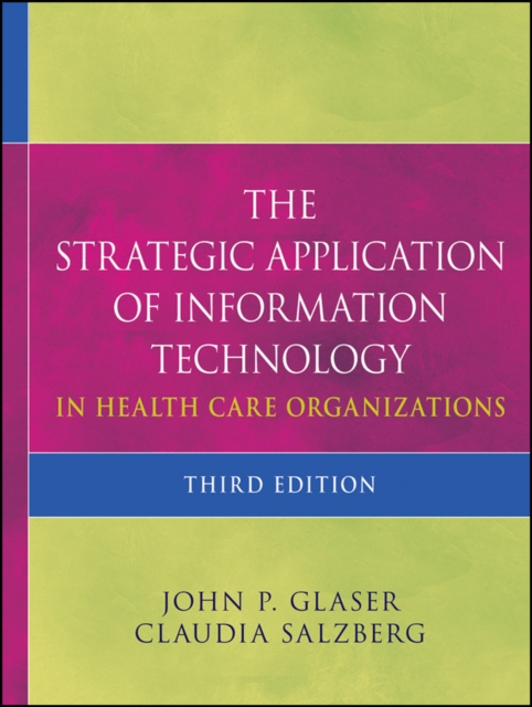 The Strategic Application of Information Technology in Health Care Organizations, EPUB eBook