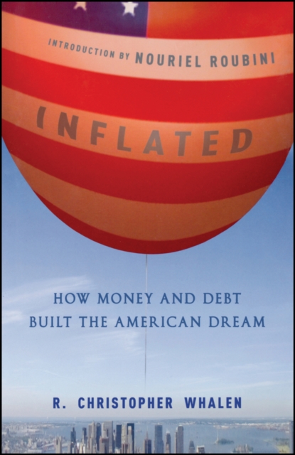 Inflated : How Money and Debt Built the American Dream, PDF eBook