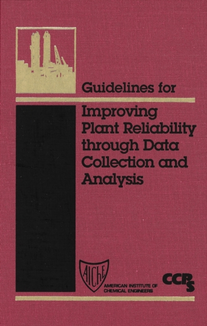 Guidelines for Improving Plant Reliability Through Data Collection and Analysis, PDF eBook