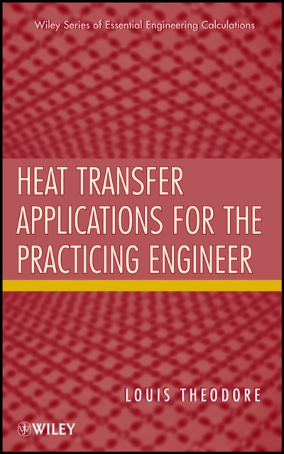 Heat Transfer Applications for the Practicing Engineer, PDF eBook