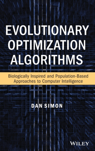 Evolutionary Optimization Algorithms, Hardback Book