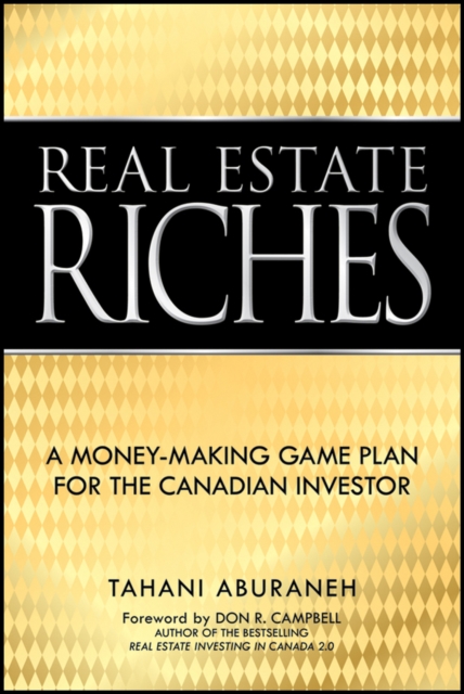 Real Estate Riches : A Money-Making Game Plan for the Canadian Investor, EPUB eBook
