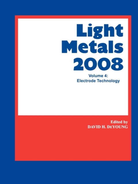 Light Metals 2008 : Electrode Technology, Paperback / softback Book