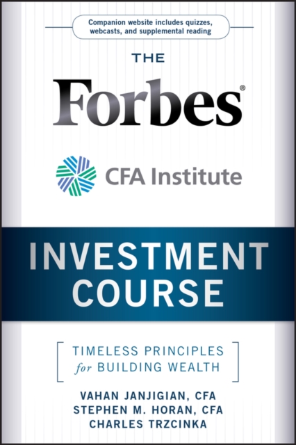 The Forbes / CFA Institute Investment Course : Timeless Principles for Building Wealth, EPUB eBook